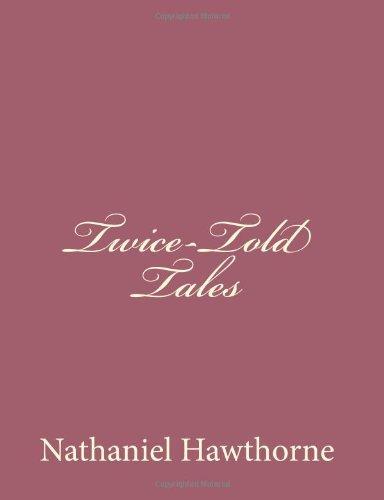 Twice-told Tales - Nathaniel Hawthorne - Bøger - CreateSpace Independent Publishing Platf - 9781494474720 - 14. december 2013
