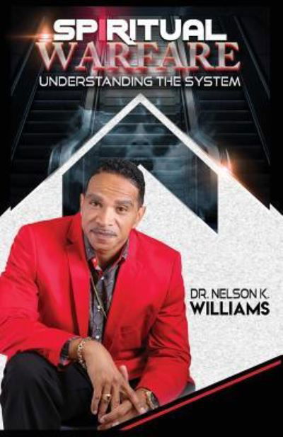 Cover for Nelson Kay Williams · Spiritual Warfare: Understanding The System (Taschenbuch) (2019)