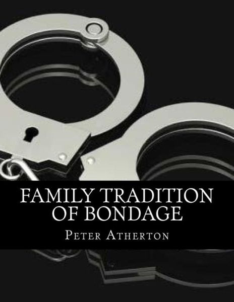 Cover for Peter Atherton · Family Tradition of Bondage (Paperback Book) (2014)