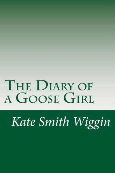 Cover for Kate Douglas Smith Wiggin · The Diary of a Goose Girl (Paperback Book) (2014)