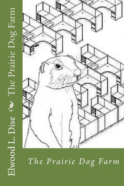 Cover for Elwood L Dise · The Prairie Dog Farm (Paperback Book) (2014)