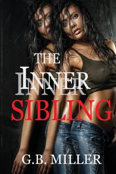 Cover for G B Miller · The Inner Sibling (Pocketbok) (2012)