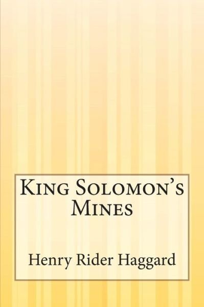 King Solomon's Mines - Henry Rider Haggard - Kirjat - Createspace - 9781503150720 - maanantai 17. marraskuuta 2014