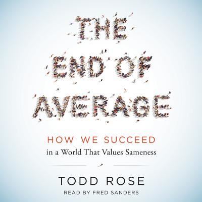 Cover for Todd Rose · The End of Average : How We Succeed in a World That Values Sameness (CD) (2016)