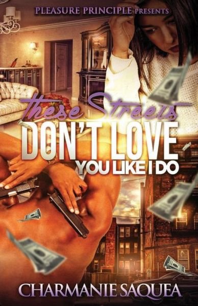Cover for Charmanie Saquea · These Streets Don't Love You Like I Do (Paperback Book) (2014)