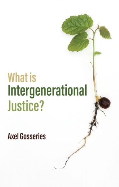 Cover for Axel Gosseries · What is Intergenerational Justice? (Taschenbuch) (2023)