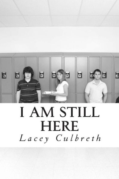 Cover for Lacey Culbreth · I Am Still Here: Selected Early Poems (Paperback Book) (2015)