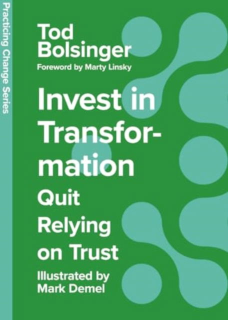 Tod Bolsinger · Invest in Transformation: Quit Relying on Trust - Practicing Change Series (Inbunden Bok) (2024)