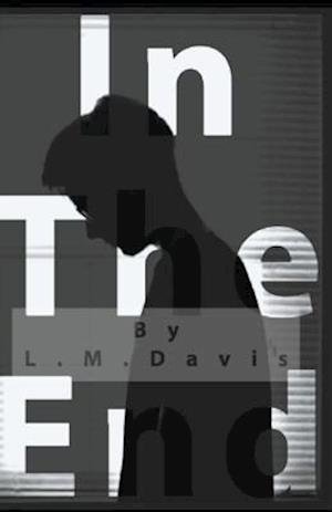 Cover for L M Davis · In the End (Pocketbok) (2015)