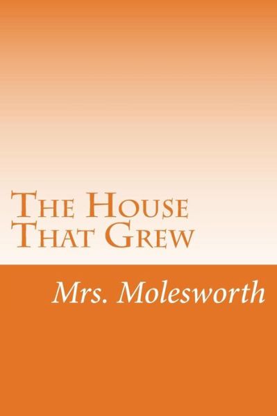 Cover for Mrs Molesworth · The House That Grew (Paperback Book) (2015)