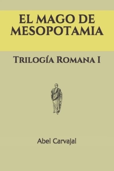 Cover for Abel Carvajal · El Mago de Mesopotamia (Paperback Book) (2013)