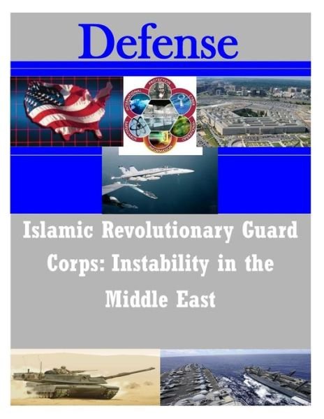Islamic Revolutionary Guard Corps - United States Marine Corps Command and S - Kirjat - Createspace Independent Publishing Platf - 9781522902720 - torstai 24. joulukuuta 2015