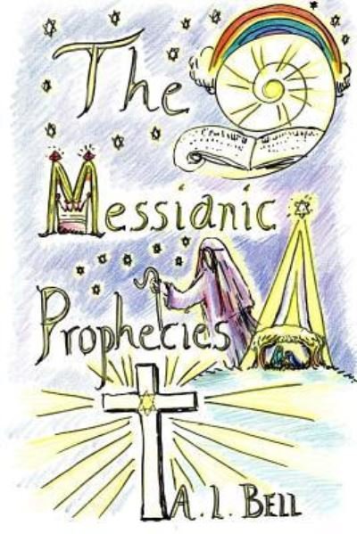 Cover for A L Bell · The Messianic Prophecies (Pocketbok) (2016)