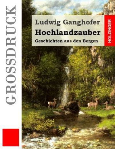 Cover for Ludwig Ganghofer · Hochlandzauber (Paperback Bog) (2016)