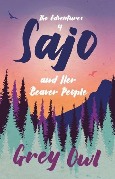Cover for Grey Owl · The Adventures of Sajo and Her Beaver People (Pocketbok) (2020)