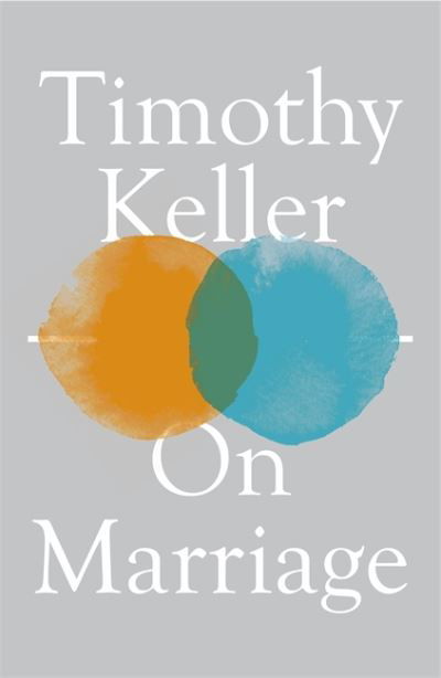 On Marriage - Timothy Keller - Kirjat - John Murray Press - 9781529325720 - torstai 14. lokakuuta 2021