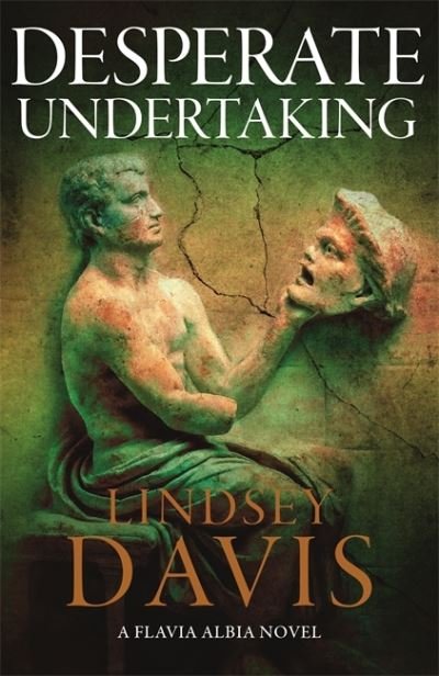 Cover for Lindsey Davis · Desperate Undertaking - Flavia Albia (Pocketbok) (2022)