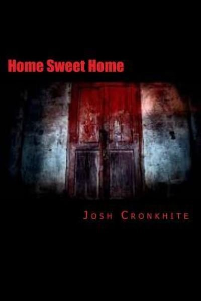 Josh Cronkhite · Home Sweet Home (Paperback Bog) (2016)