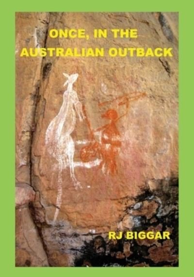 Cover for Rj Biggar · Once, in the Australian Outback (Paperback Book) (2016)