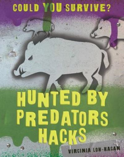 Cover for Virginia Loh-Hagan · Hunted by Predators Hacks (Paperback Book) (2019)