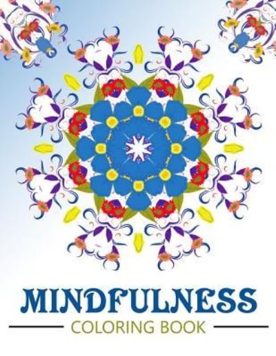 Cover for Mindfulness Publisher · Mindfulness Coloring Book (Paperback Book) (2016)