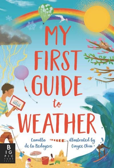 Cover for Camilla de la Bedoyere · My First Guide to Weather (Gebundenes Buch) (2022)