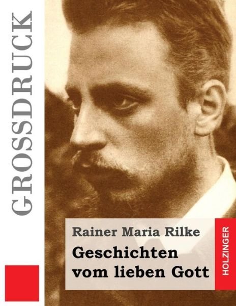 Cover for Rainer Maria Rilke · Geschichten vom lieben Gott (Grossdruck) (Paperback Book) (2016)