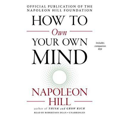 How to Own Your Own Mind - Napoleon Hill - Music - Blackstone Publishing - 9781538433720 - September 19, 2017