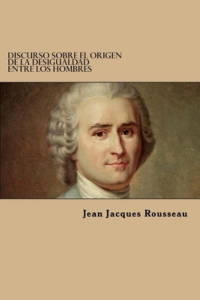 Cover for Jean Jacques Rousseau · Discurso Sobre El Origen De La Desigualdad Entre Los Hombres (Paperback Book) (2016)