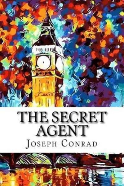 The Secret Agent - Joseph Conrad - Livros - Createspace Independent Publishing Platf - 9781539519720 - 14 de outubro de 2016