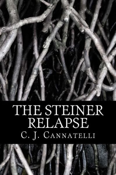 Cover for C J Cannatelli · The Steiner Relapse (Pocketbok) (2018)