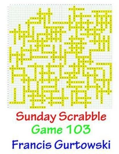 Cover for Mr Francis Gurtowski · Sunday Scrabble Game 103 (Taschenbuch) (2016)