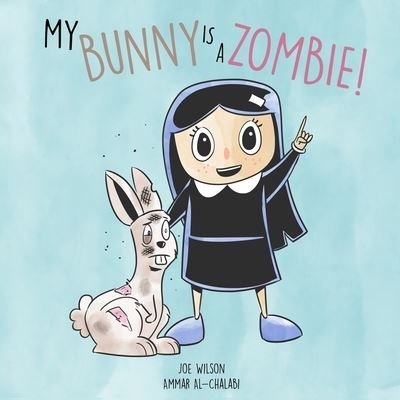 Cover for Joe Wilson · My Bunny is a Zombie! (Paperback Book) (2017)