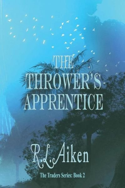 Cover for R L Aiken · The Thrower's Apprentice (Pocketbok) (2017)