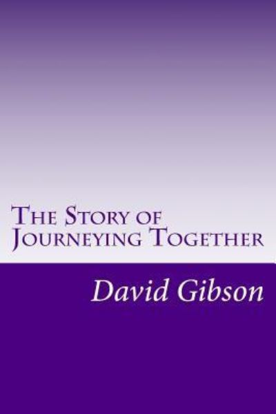 Cover for David Gibson · The Story of Journeying Together (Pocketbok) (2017)