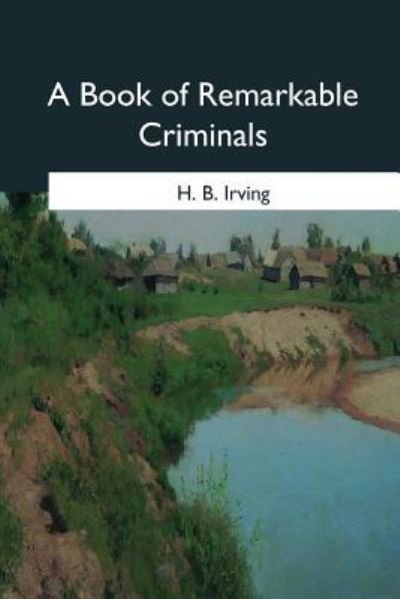 Cover for H B Irving · A Book of Remarkable Criminals (Pocketbok) (2017)