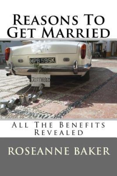 Cover for Roseanne Baker · Reasons To Get Married (Paperback Bog) (2017)