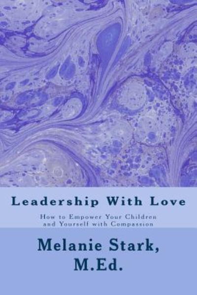 Cover for Melanie a Stark · Leadership with Love (Paperback Book) (2017)