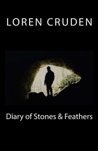 Cover for Loren Cruden · Diary of Stones &amp; Feathers (Paperback Book) (2017)