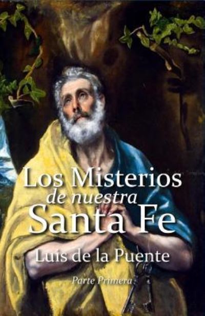 Cover for Luis De La Puente · Los Misterios de Nuestra Santa Fe (Paperback Book) (2017)