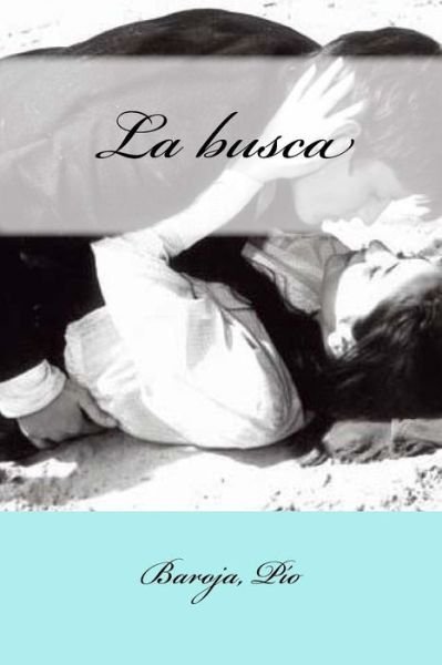 Cover for Pío, Baroja, · La busca (Paperback Book) (2017)