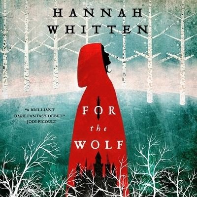 Cover for Hannah Whitten · For the Wolf (CD) (2021)