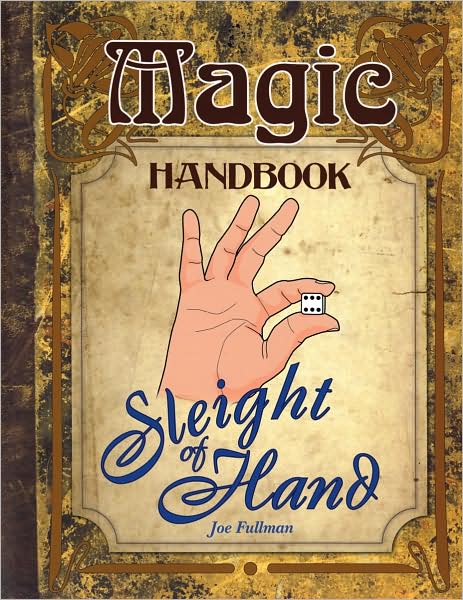 Sleight of Hand (Magic Handbook) - Joe Fullman - Libros - Firefly Books - 9781554075720 - 1 de septiembre de 2009