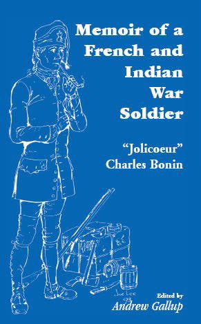 Cover for J. -c · Memoir of a French and Indian War Soldier [by] Jolicoeur Charles Bonin (Paperback Book) (2009)