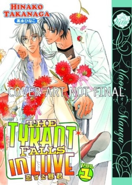 Cover for Hinako Takanaga · The Tyrant Falls In Love Volume 1 (Yaoi) (Paperback Book) (2010)