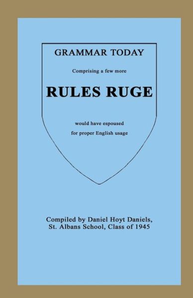 Grammer Today - Rules Ruge - Daniel Hoyt Daniels - Books - Digital Scanning - 9781582188720 - March 16, 2015