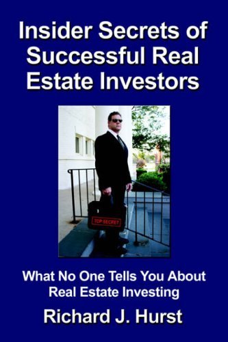 Cover for Richard J. Hurst · Insider Secrets of Successful Real Estate Investors: What No One Tells You About Real Estate Investing (Taschenbuch) (2006)