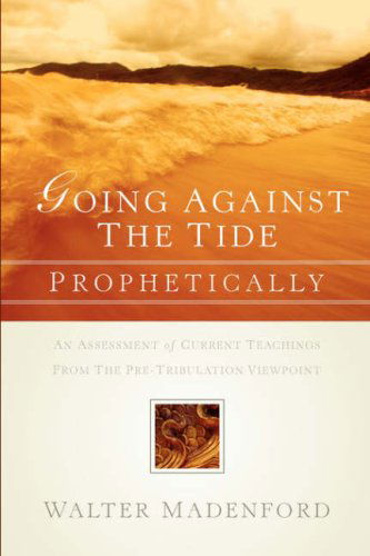 Cover for Walter Madenford · Going Against the Tide-prophetically (Paperback Book) (2004)