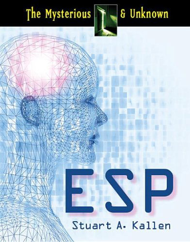 Esp (Mysterious & Unknown (Referencepoint Press)) - Stuart A. Kallen - Books - Referencepoint Press - 9781601524720 - August 1, 2012