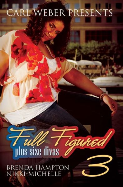 Cover for Brenda Hampton · Full Figured 3: Carl Weber Presents (Paperback Book) (2012)